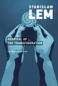 Title: Hospital of the Transfiguration, Author: Stanislaw Lem