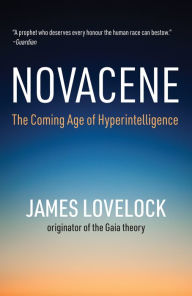 Title: Novacene: The Coming Age of Hyperintelligence, Author: James Lovelock