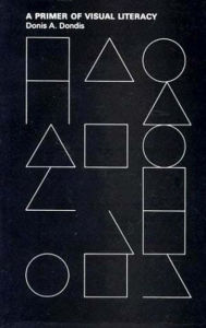 A Primer of Visual Literacy / Edition 1