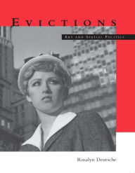 Title: Evictions: Art and Spatial Politics, Author: Rosalyn Deutsche