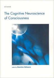 The Cognitive Neuroscience of Consciousness / Edition 1