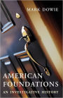 American Foundations: An Investigative History / Edition 1