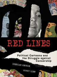 Title: Red Lines: Political Cartoons and the Struggle against Censorship, Author: Cherian George