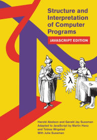 Title: Structure and Interpretation of Computer Programs: JavaScript Edition, Author: Harold Abelson