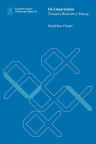 Title: On Linearization: Toward a Restrictive Theory, Author: Guglielmo Cinque