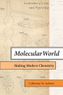 Molecular World: Making Modern Chemistry