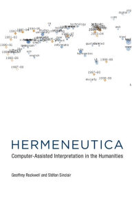 Title: Hermeneutica: Computer-Assisted Interpretation in the Humanities, Author: Geoffrey Rockwell