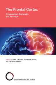 Title: The Frontal Cortex: Organization, Networks, and Function, Author: Marie T. Banich