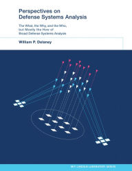 Title: Perspectives on Defense Systems Analysis, Author: William P. Delaney