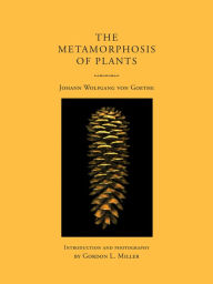 Title: The Metamorphosis of Plants, Author: Johann Wolfgang von Goethe