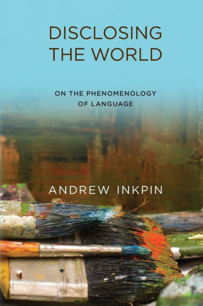 Disclosing the World: On the Phenomenology of Language