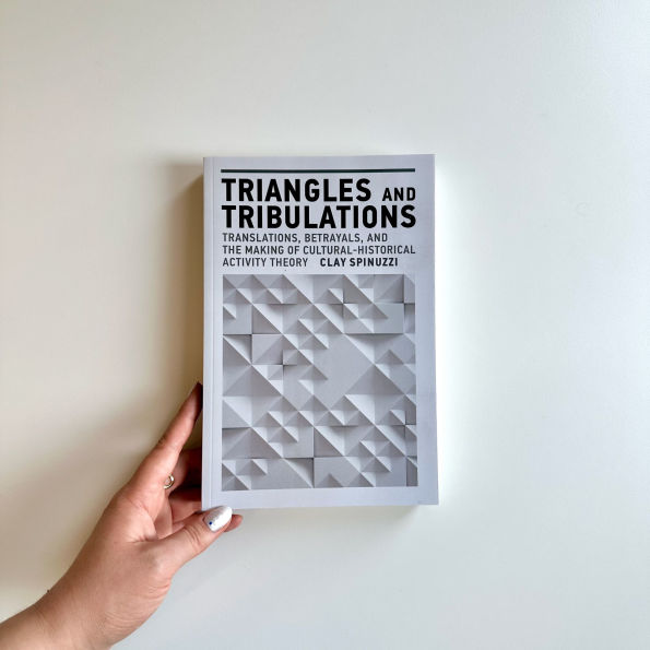 Triangles and Tribulations: Translations, Betrayals, and the Making of Cultural-Historical Activity Theory