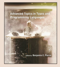 Title: Advanced Topics in Types and Programming Languages, Author: Benjamin C. Pierce