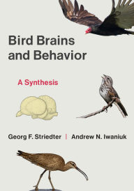 Title: Bird Brains and Behavior: A Synthesis, Author: Georg F. Striedter