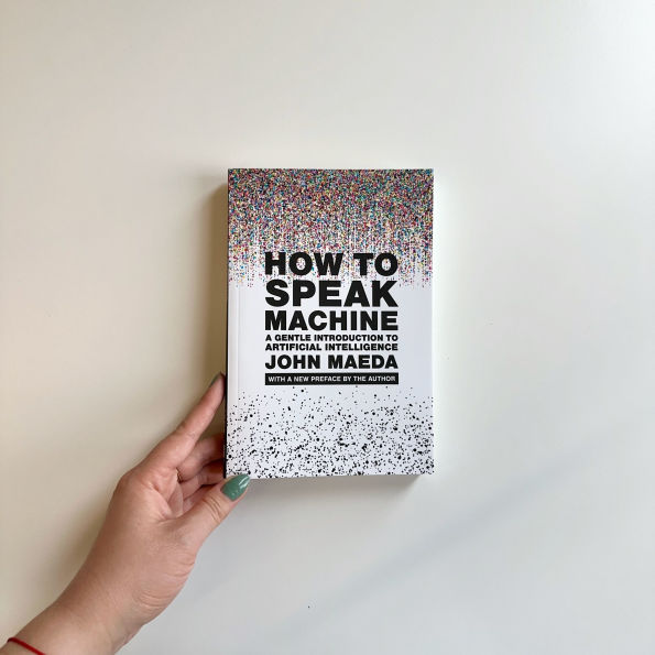 How to Speak Machine, with a new preface by the author: A Gentle Introduction to Artificial Intelligence