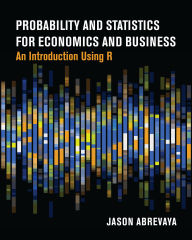 Title: Probability and Statistics for Economics and Business: An Introduction Using R, Author: Jason Abrevaya