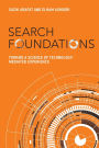 Search Foundations: Toward a Science of Technology-Mediated Experience