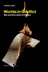 Title: Worlds in Conflict: War and the Limits of Politics, Author: Vivienne Jabri