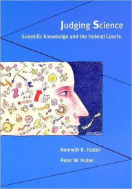 Judging Science: Scientific Knowledge and the Federal Courts / Edition 1