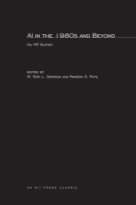 Title: AI in the 1980s and Beyond: An MIT Survey, Author: W. Eric L. Grimson