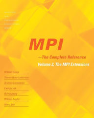 MPI - The Complete Reference: Volume 2, The MPI Extensions / Edition 2