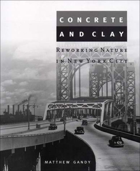 Concrete and Clay: Reworking Nature in New York City / Edition 1