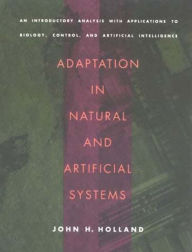 Adaptation in Natural and Artificial Systems: An Introductory Analysis with Applications to Biology, Control, and Artificial Intelligence