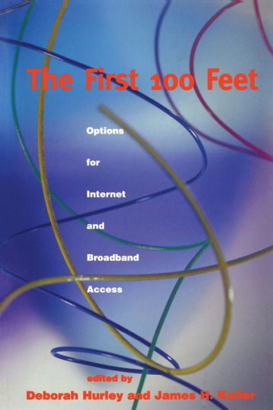 The First 100 Feet: Options for Internet and Broadband Access