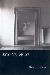 Title: Eccentric Spaces, Author: Robert Harbison