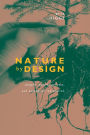 Nature by Design: People, Natural Process, and Ecological Restoration / Edition 1