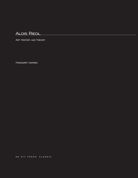 Alois Riegl: Art History and Theory