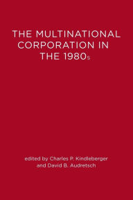 Title: The Multinational Corporation in the 1980s, Author: David B. Audretsch