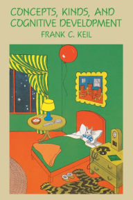 Title: Concepts, Kinds, and Cognitive Development, Author: Frank C. Keil