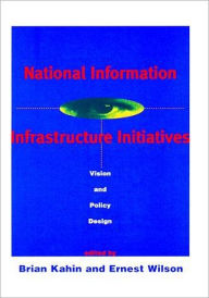 Title: National Information Infrastructure Initiatives / Edition 1, Author: Brian Kahin JD
