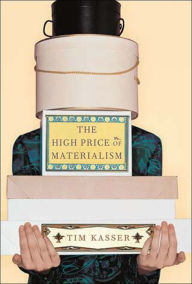 Title: The High Price of Materialism, Author: Tim Kasser