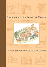 Title: Chambers for A Memory Palace, Author: Donlyn Lyndon