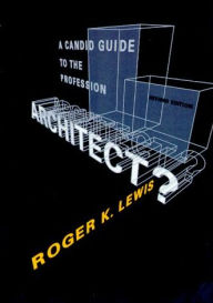 Architect?: A Candid Guide to the Profession / Edition 2