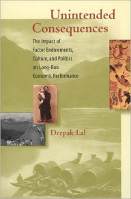 Unintended Consequences: The Impact of Factor Endowments, Culture, and Politics on Long-Run Economic Performance / Edition 1