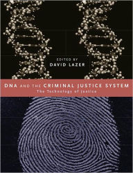 Title: DNA and the Criminal Justice System: The Technology of Justice / Edition 1, Author: David Lazer