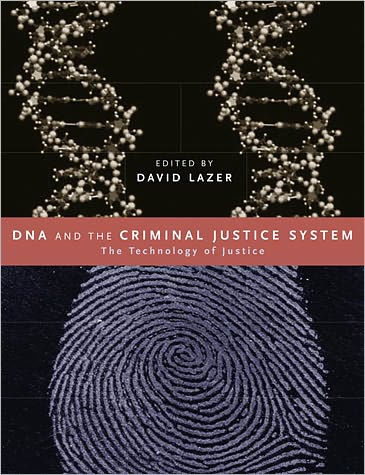 DNA and the Criminal Justice System: The Technology of Justice / Edition 1