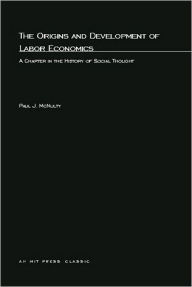 Title: The Origins and Development Of Labor Economics, Author: Paul J. McNulty