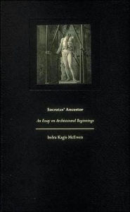 Socrates' Ancestor: An Essay on Architectural Beginnings