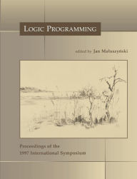 Title: Logic Programming: The 1997 International Symposium, Author: Jan Maluszynski