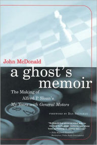 A Ghost's Memoir: The Making of Alfred P. Sloan's My Years with General Motors