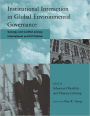 Institutional Interaction in Global Environmental Governance: Synergy and Conflict among International and EU Policies