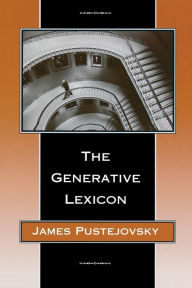 Title: The Generative Lexicon / Edition 1, Author: James Pustejovsky