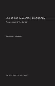Title: Quine and Analytic Philosophy: The Language of Language, Author: George D. Romanos