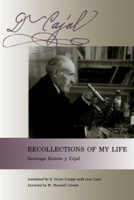 Title: Recollections of My Life, Author: Santiago Ramon Y Cajal
