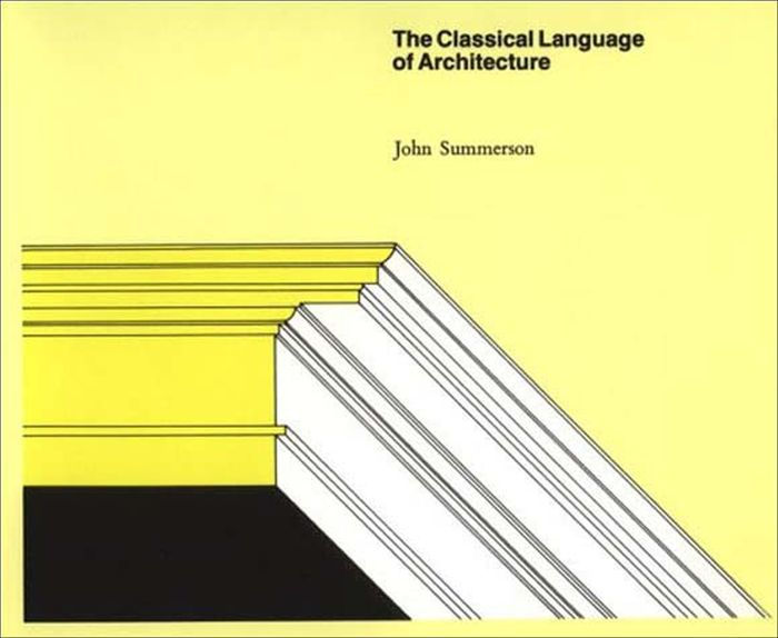 The Classical Language Of Architecture / Edition 1 By John Summerson ...