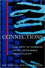 Connections: New Ways of Working in the Networked Organization